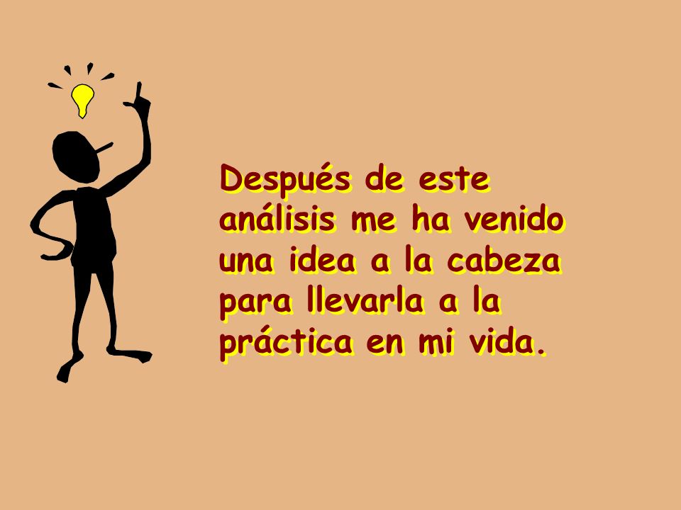 Después de este análisis me ha venido una idea a la cabeza para llevarla a la práctica en mi vida.