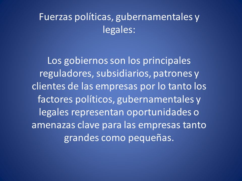 Fuerzas políticas, gubernamentales y legales: