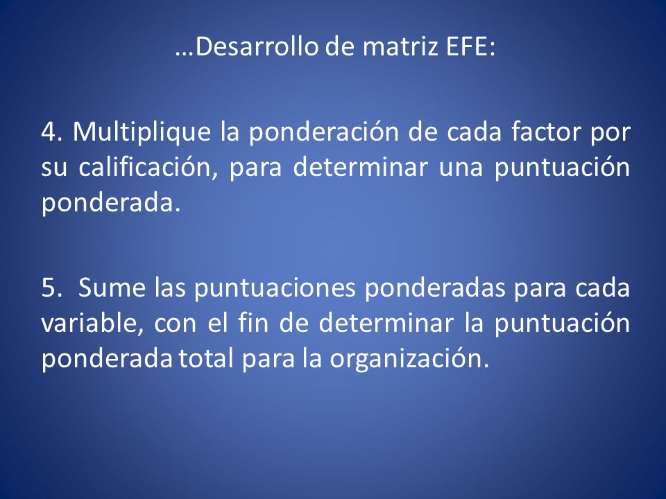 …Desarrollo de matriz EFE: 4
