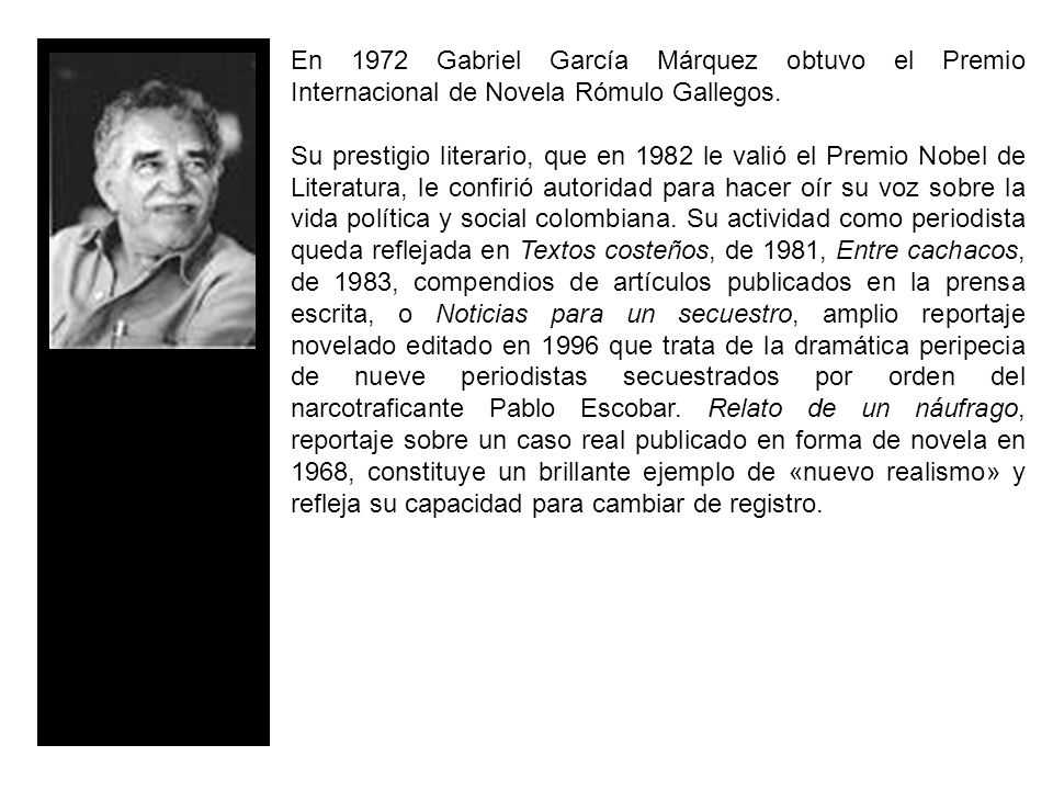 En 1972 Gabriel García Márquez obtuvo el Premio Internacional de Novela Rómulo Gallegos.