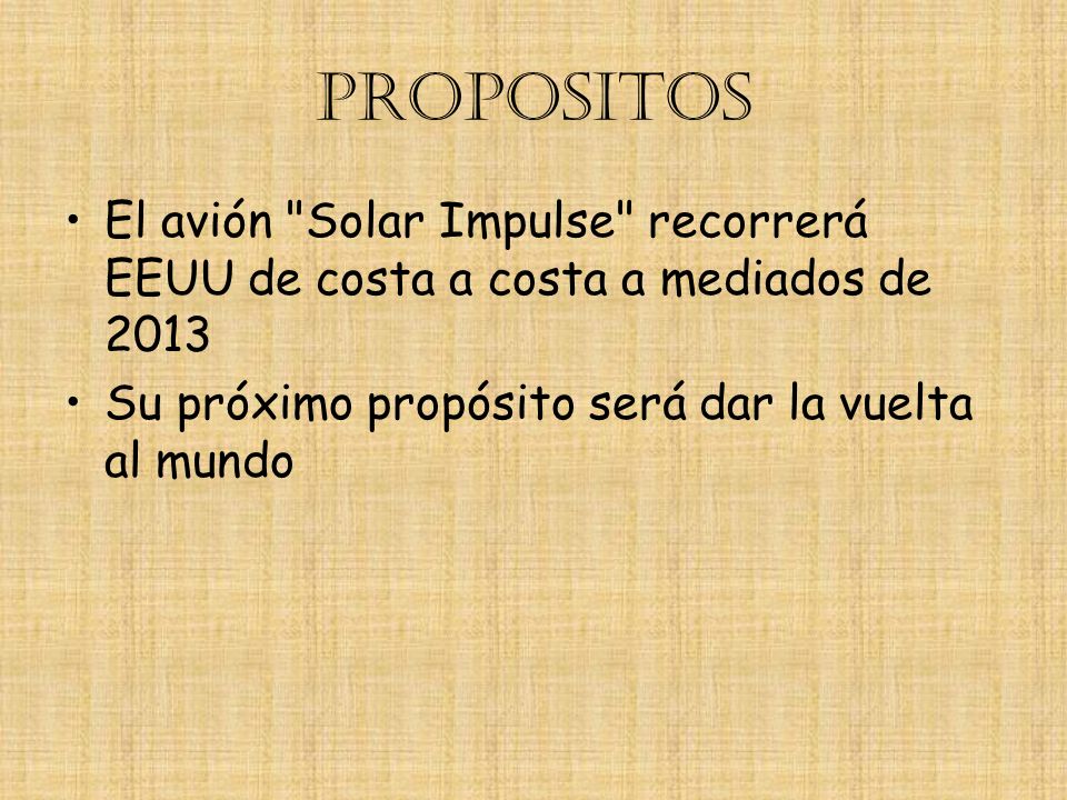 PROPOSITOS El avión Solar Impulse recorrerá EEUU de costa a costa a mediados de 2013.