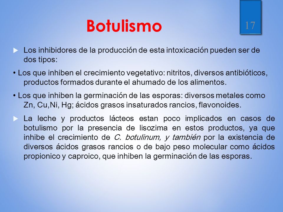Botulismo Los inhibidores de la producción de esta intoxicación pueden ser de dos tipos: