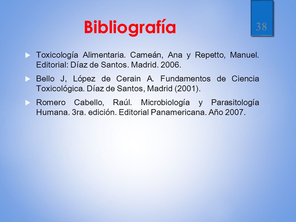Bibliografía Toxicología Alimentaria. Cameán, Ana y Repetto, Manuel. Editorial: Díaz de Santos. Madrid
