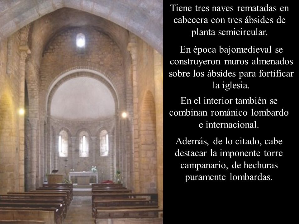 En el interior también se combinan románico lombardo e internacional.