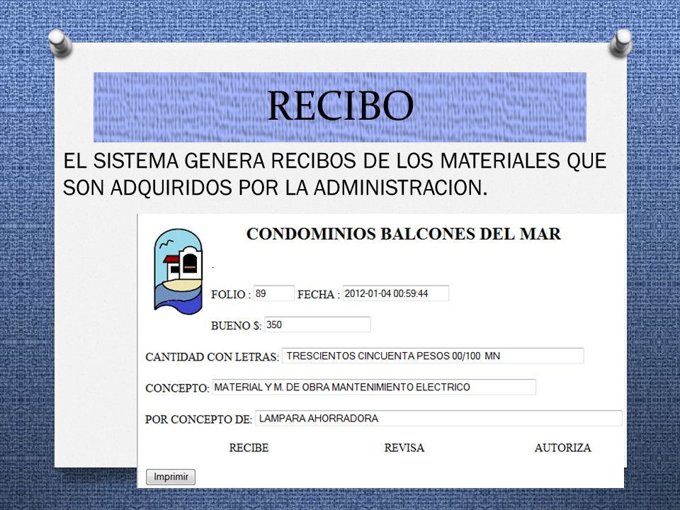 RECIBO EL SISTEMA GENERA RECIBOS DE LOS MATERIALES QUE SON ADQUIRIDOS POR LA ADMINISTRACION.