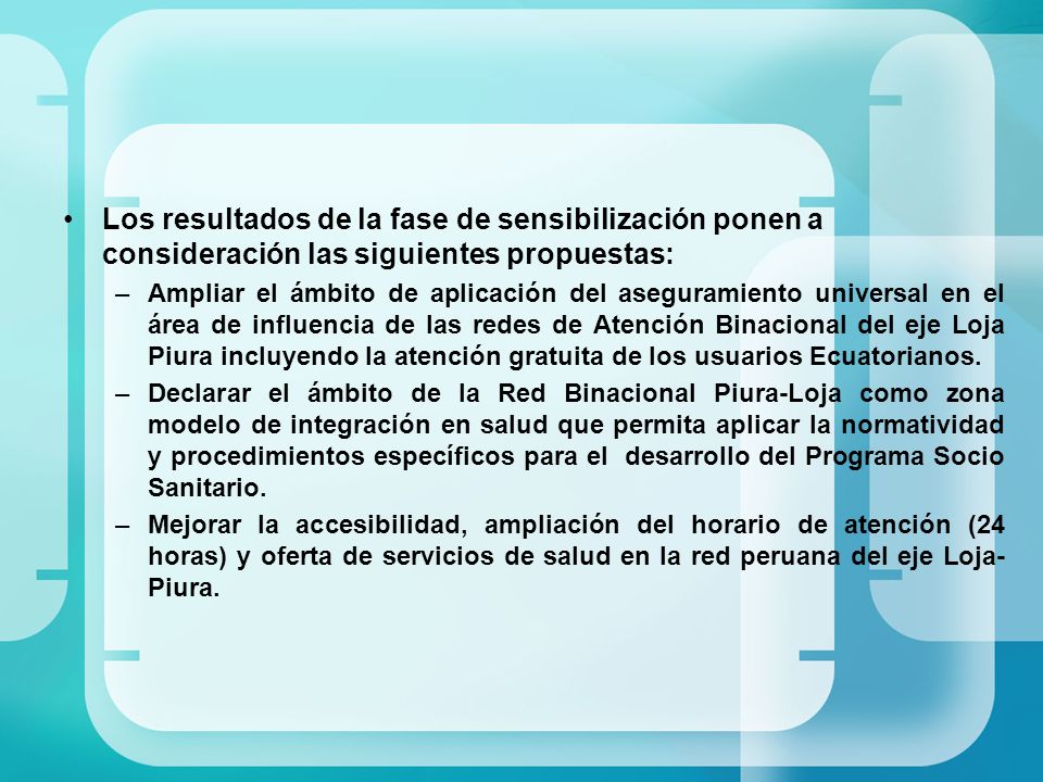 Los resultados de la fase de sensibilización ponen a consideración las siguientes propuestas: