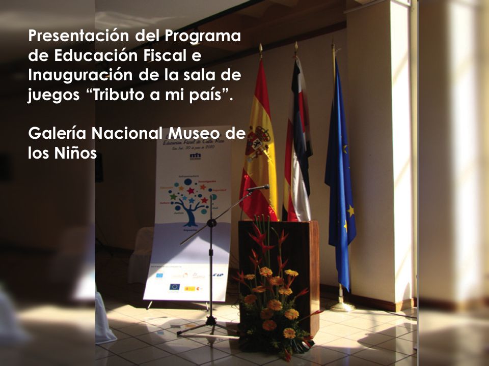 Presentación del Programa de Educación Fiscal e Inauguración de la sala de juegos Tributo a mi país .