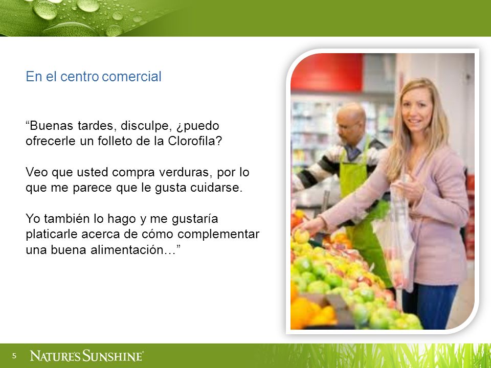 En el centro comercial Buenas tardes, disculpe, ¿puedo ofrecerle un folleto de la Clorofila