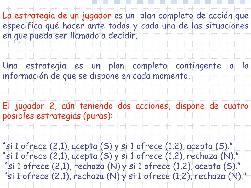si 1 ofrece (2,1), rechaza (N) y si 1 ofrece (1,2), rechaza (N).