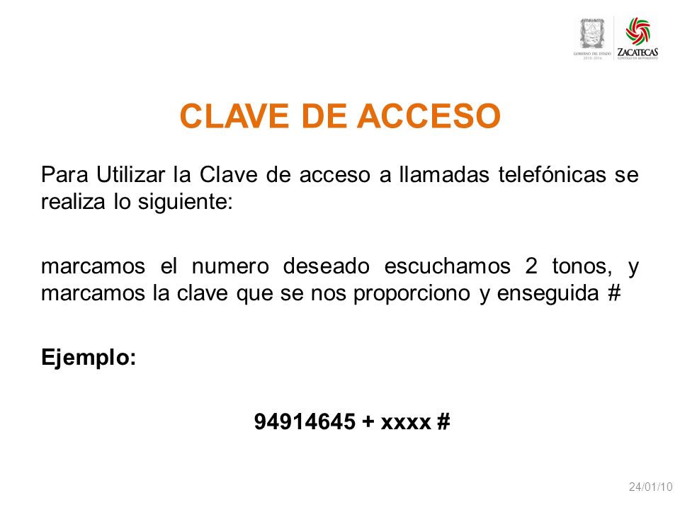 CLAVE DE ACCESO Para Utilizar la Clave de acceso a llamadas telefónicas se realiza lo siguiente: