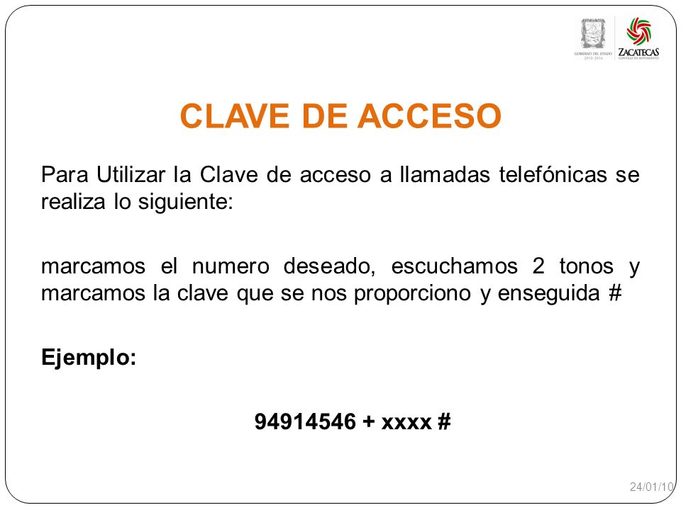 CLAVE DE ACCESO Para Utilizar la Clave de acceso a llamadas telefónicas se realiza lo siguiente: