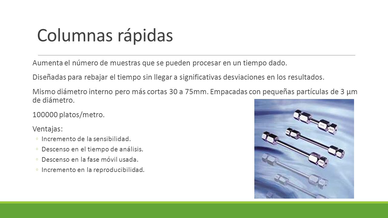 Columnas rápidas Aumenta el número de muestras que se pueden procesar en un tiempo dado.