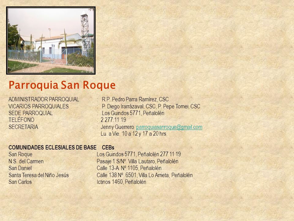 Parroquia San Roque ADMINISTRADOR PARROQUIAL : R.P. Pedro Parra Ramírez, CSC.