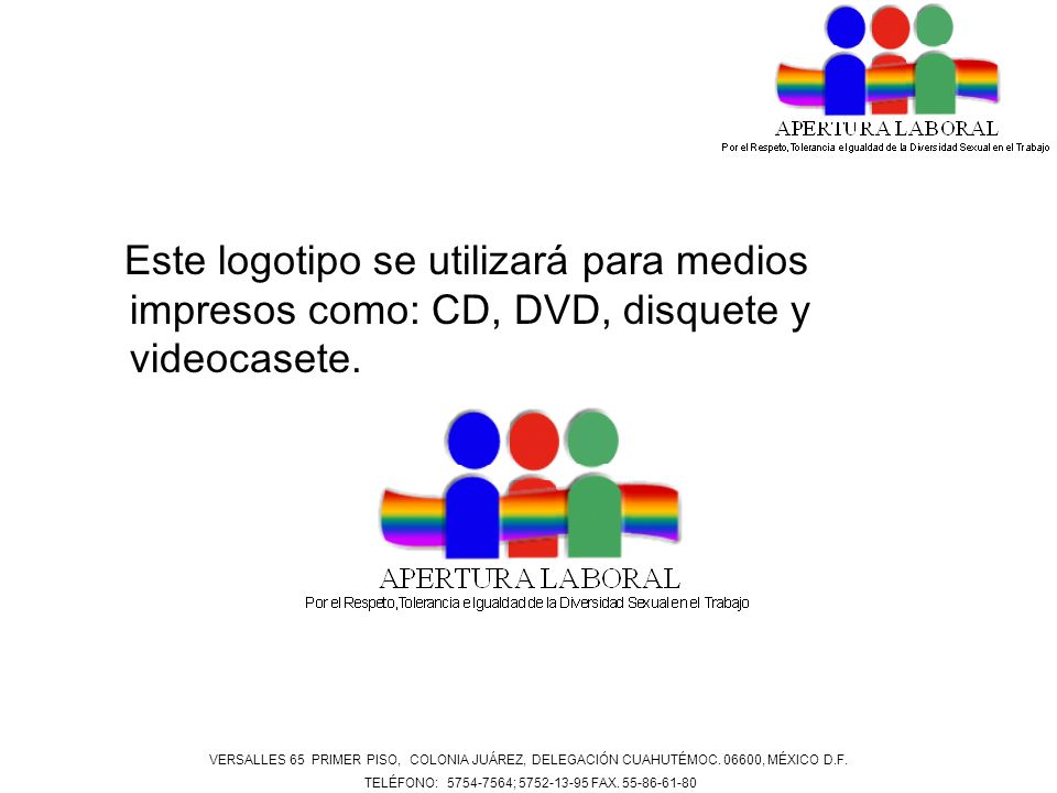 Este logotipo se utilizará para medios impresos como: CD, DVD, disquete y videocasete.