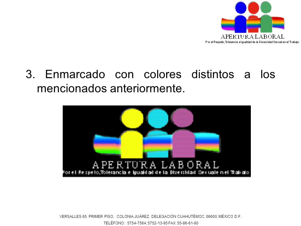 3. Enmarcado con colores distintos a los mencionados anteriormente.