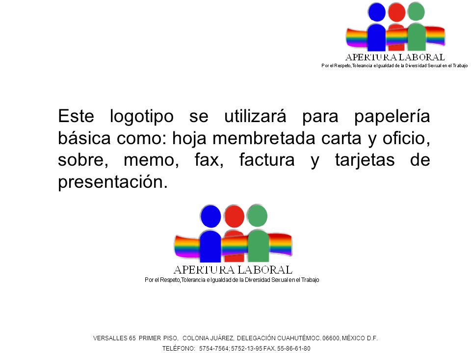 Este logotipo se utilizará para papelería básica como: hoja membretada carta y oficio, sobre, memo, fax, factura y tarjetas de presentación.