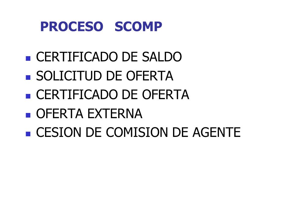 PROCESO SCOMP CERTIFICADO DE SALDO. SOLICITUD DE OFERTA. CERTIFICADO DE OFERTA. OFERTA EXTERNA.