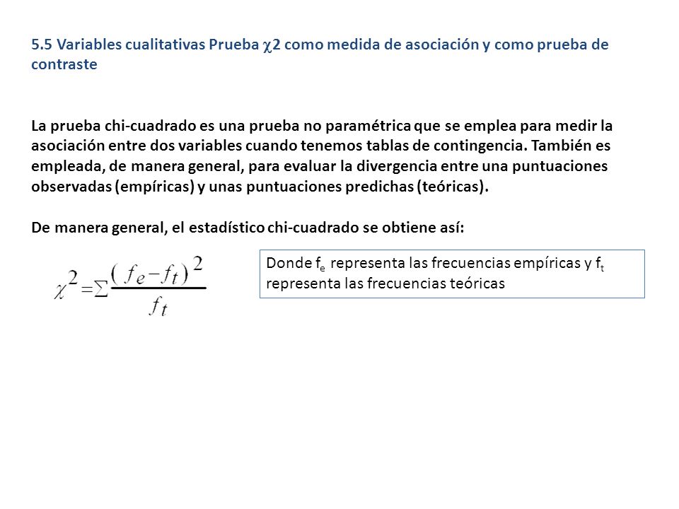 5.5 Variables cualitativas Prueba c2 como medida de asociación y como prueba de contraste