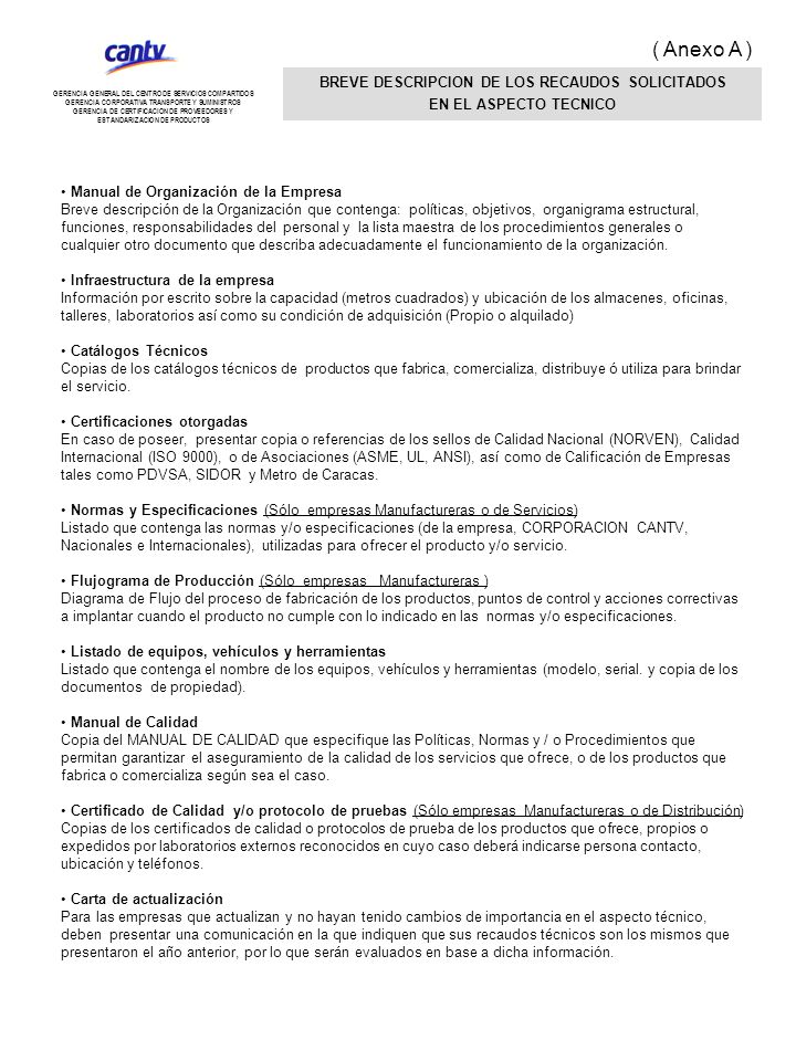( Anexo A ) BREVE DESCRIPCION DE LOS RECAUDOS SOLICITADOS