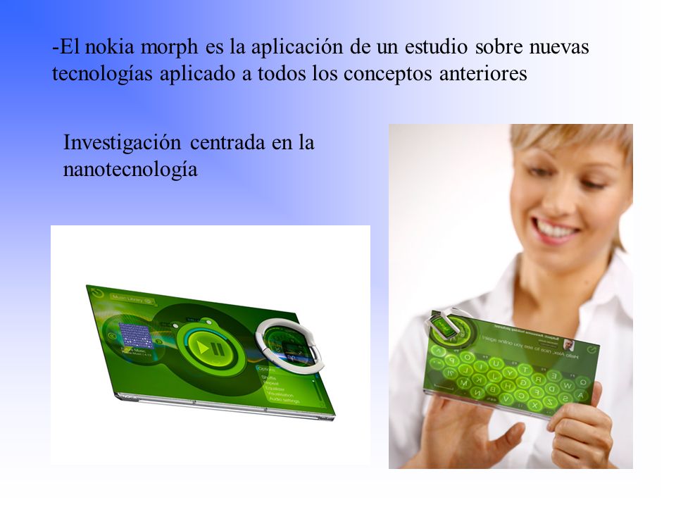 El nokia morph es la aplicación de un estudio sobre nuevas tecnologías aplicado a todos los conceptos anteriores