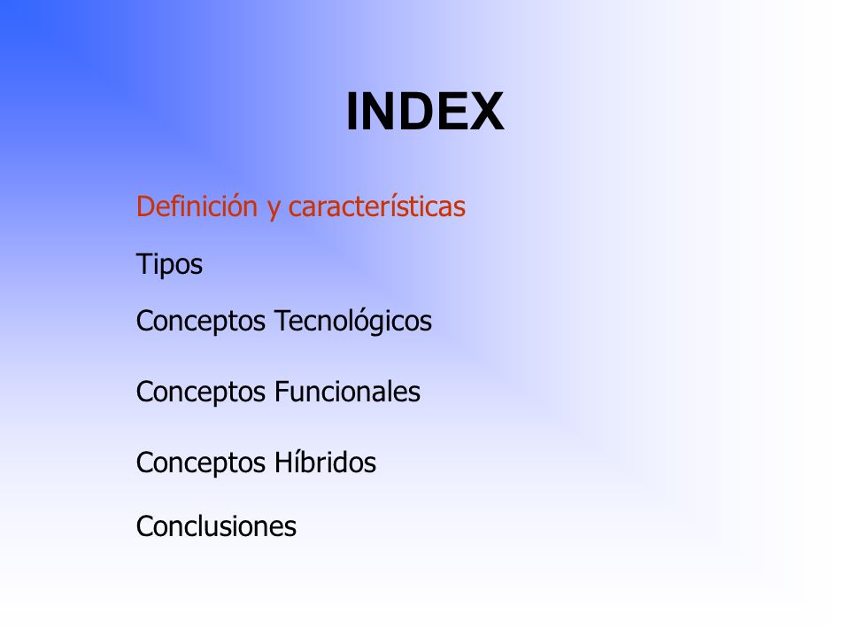 INDEX Definición y características Tipos Conceptos Tecnológicos