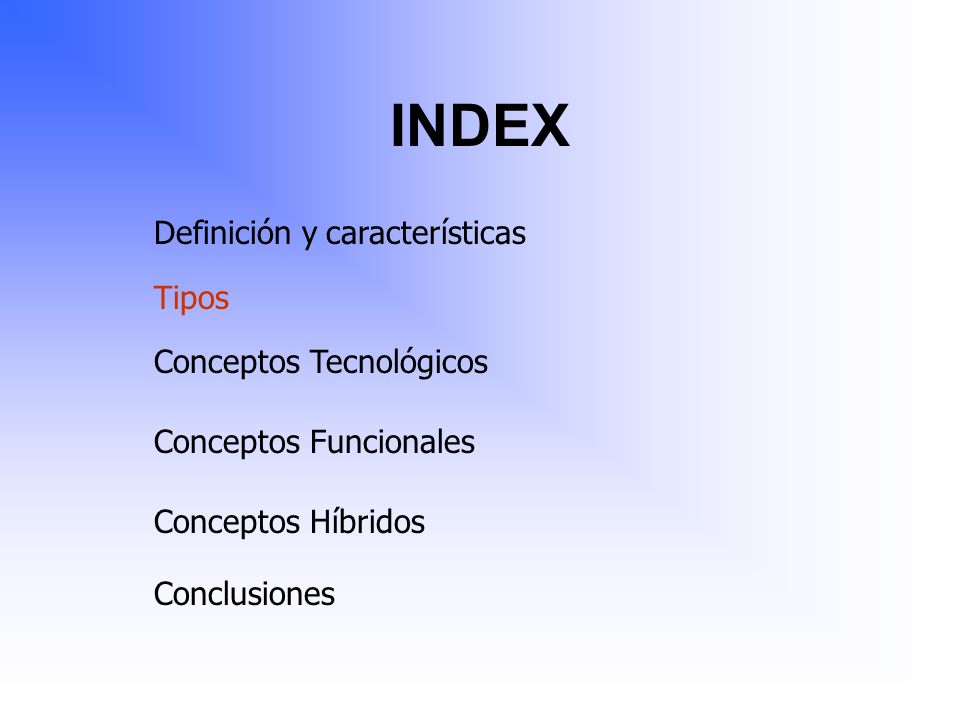 INDEX Definición y características Tipos Conceptos Tecnológicos