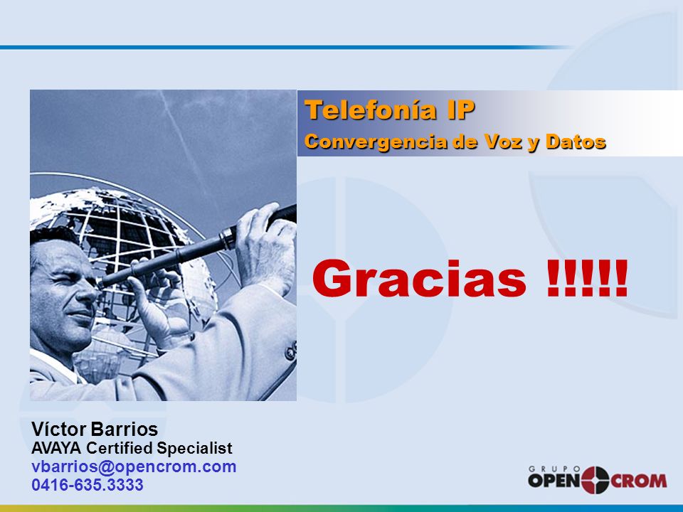 Gracias !!!!! Telefonía IP Convergencia de Voz y Datos Víctor Barrios