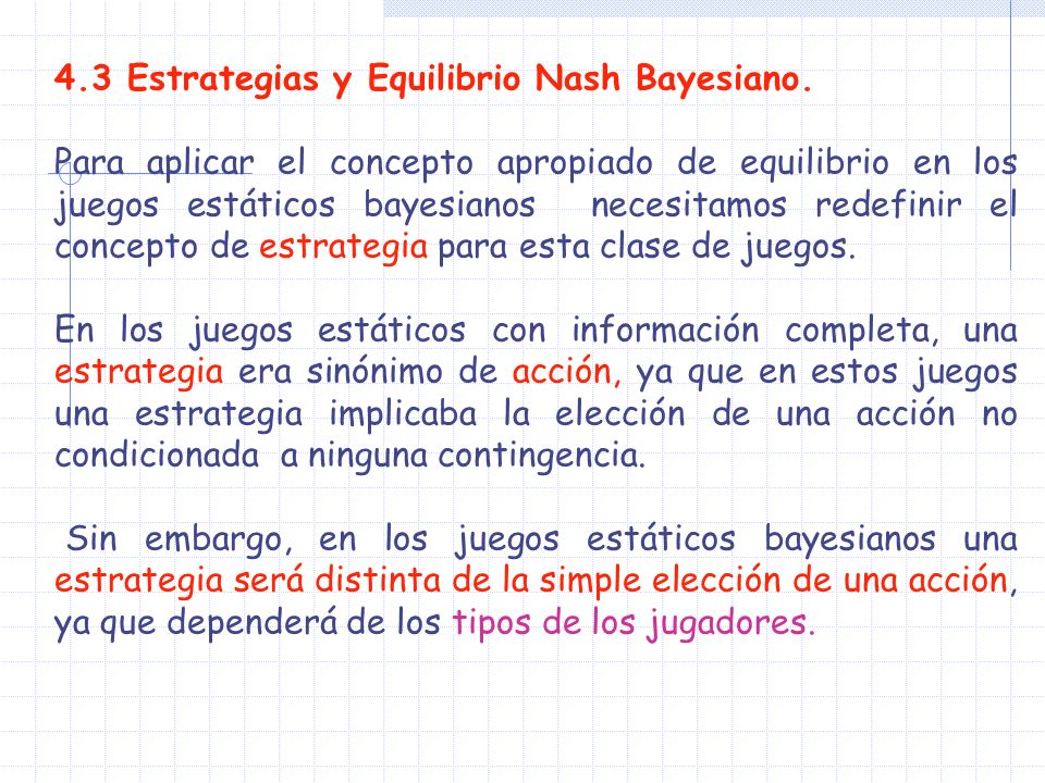 4.3 Estrategias y Equilibrio Nash Bayesiano.