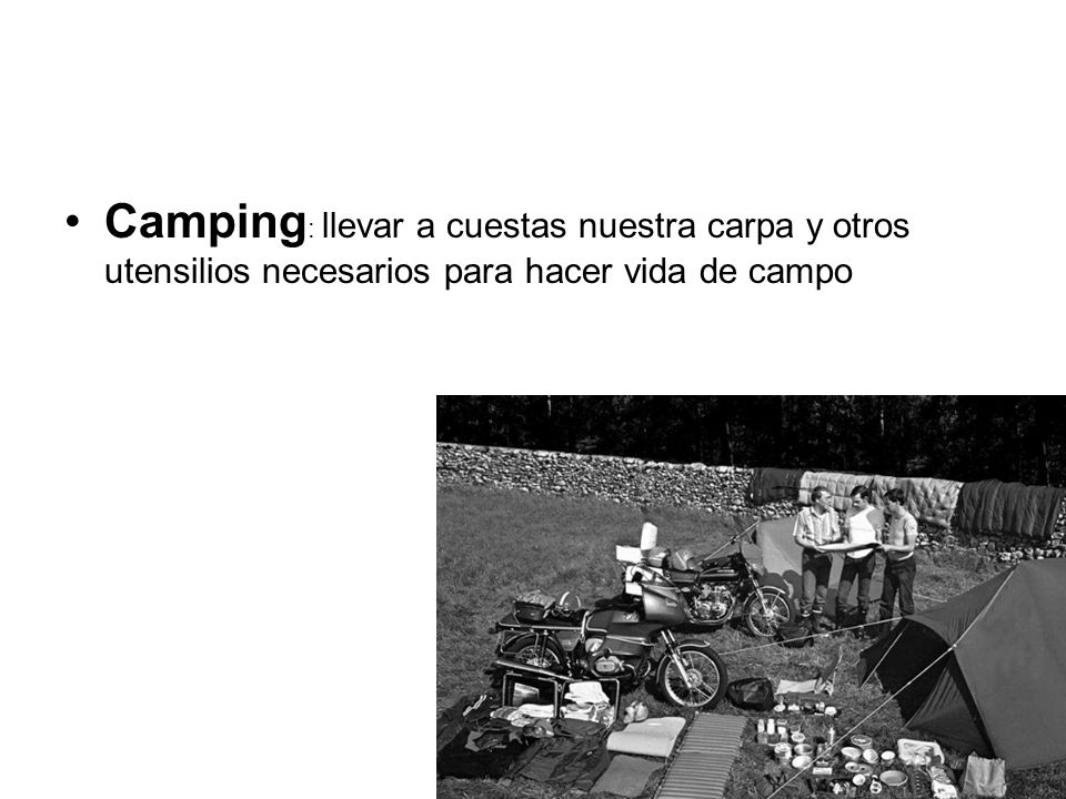 Camping: llevar a cuestas nuestra carpa y otros utensilios necesarios para hacer vida de campo