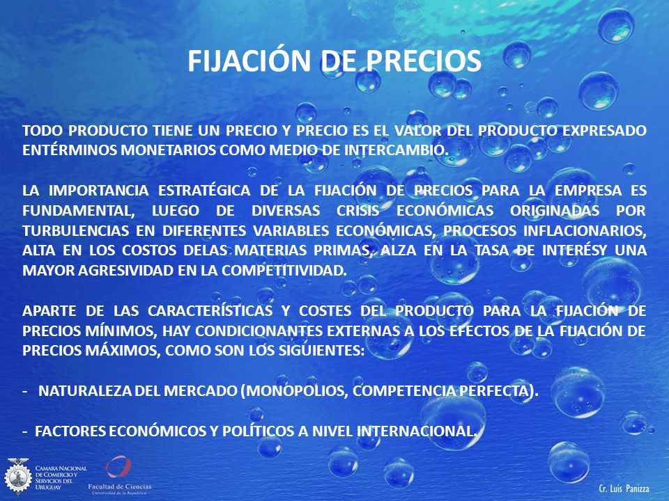 FIJACIÓN DE PRECIOS TODO PRODUCTO TIENE UN PRECIO Y PRECIO ES EL VALOR DEL PRODUCTO EXPRESADO ENTÉRMINOS MONETARIOS COMO MEDIO DE INTERCAMBIO.