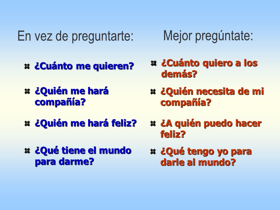 En vez de preguntarte: Mejor pregúntate: ¿Cuánto quiero a los demás