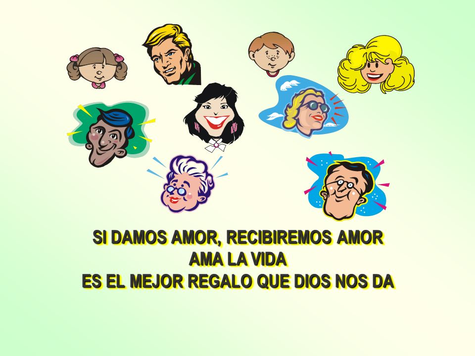 SI DAMOS AMOR, RECIBIREMOS AMOR ES EL MEJOR REGALO QUE DIOS NOS DA