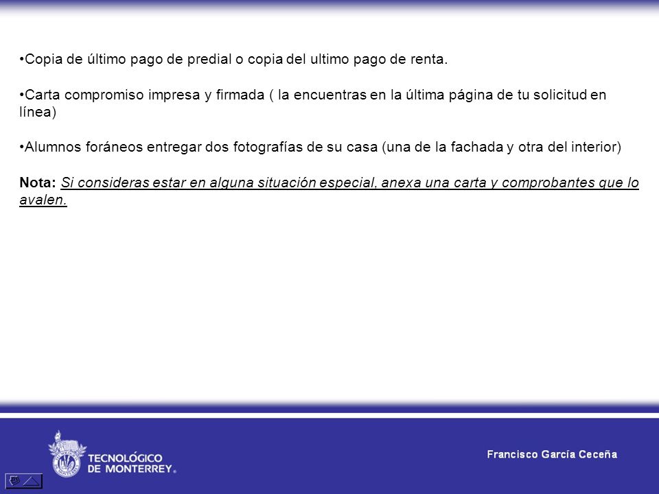 Copia de último pago de predial o copia del ultimo pago de renta.