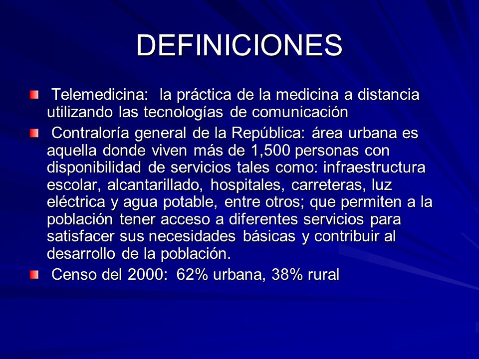 DEFINICIONES Telemedicina: la práctica de la medicina a distancia utilizando las tecnologías de comunicación.