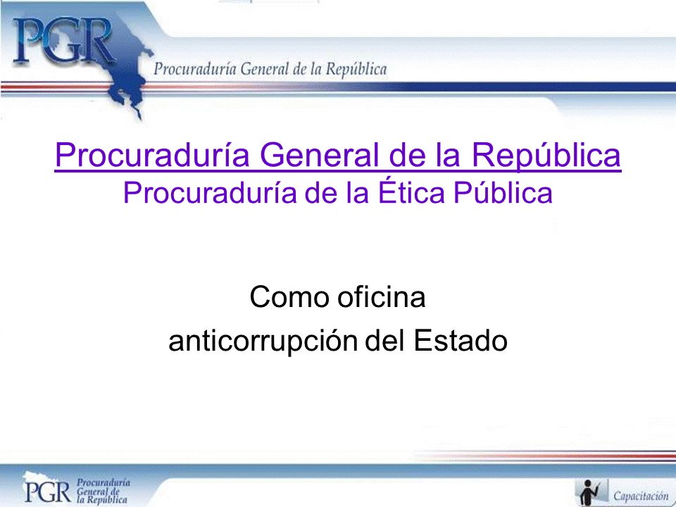 Procuraduría General de la República Procuraduría de la Ética Pública