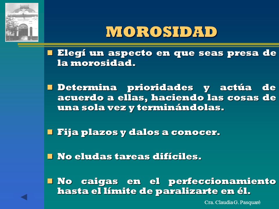 MOROSIDAD Elegí un aspecto en que seas presa de la morosidad.