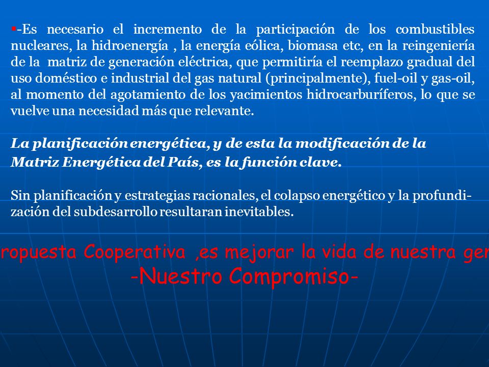 La propuesta Cooperativa ,es mejorar la vida de nuestra gente,