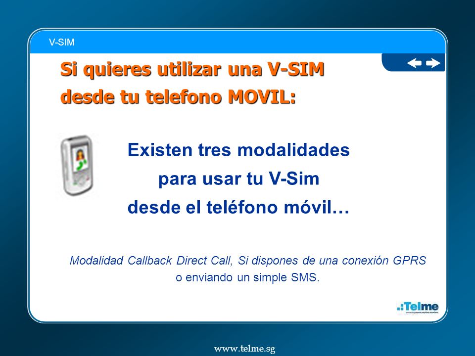 Existen tres modalidades para usar tu V-Sim desde el teléfono móvil…
