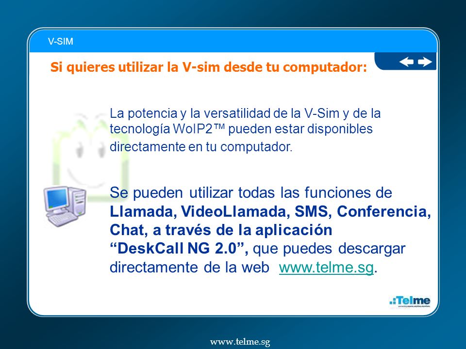V-SIM Si quieres utilizar la V-sim desde tu computador: