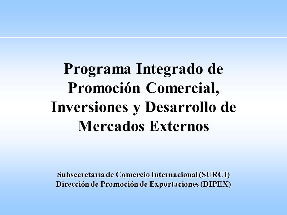 Programa Integrado de Promoción Comercial, Inversiones y Desarrollo de Mercados Externos