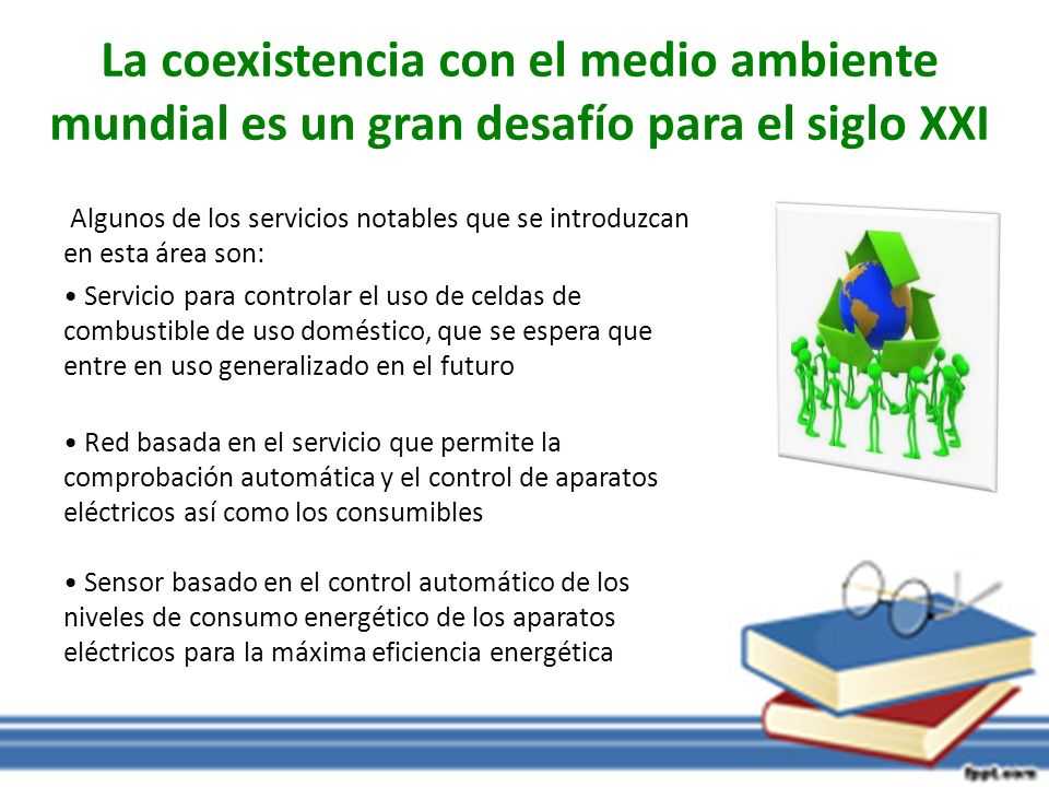La coexistencia con el medio ambiente mundial es un gran desafío para el siglo XXI