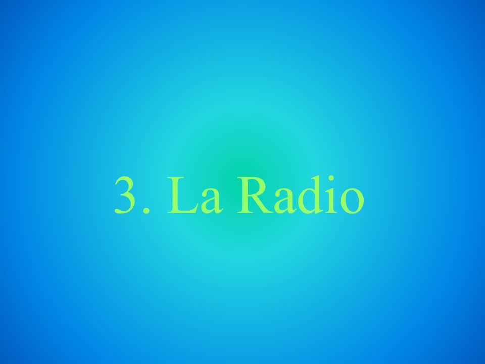 3. La Radio