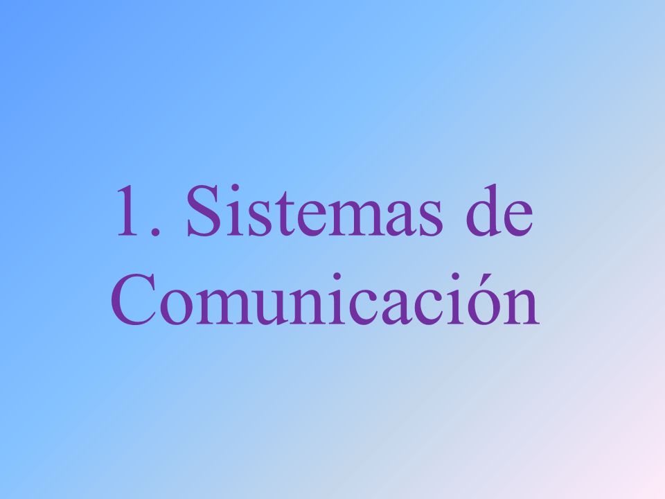 1. Sistemas de Comunicación