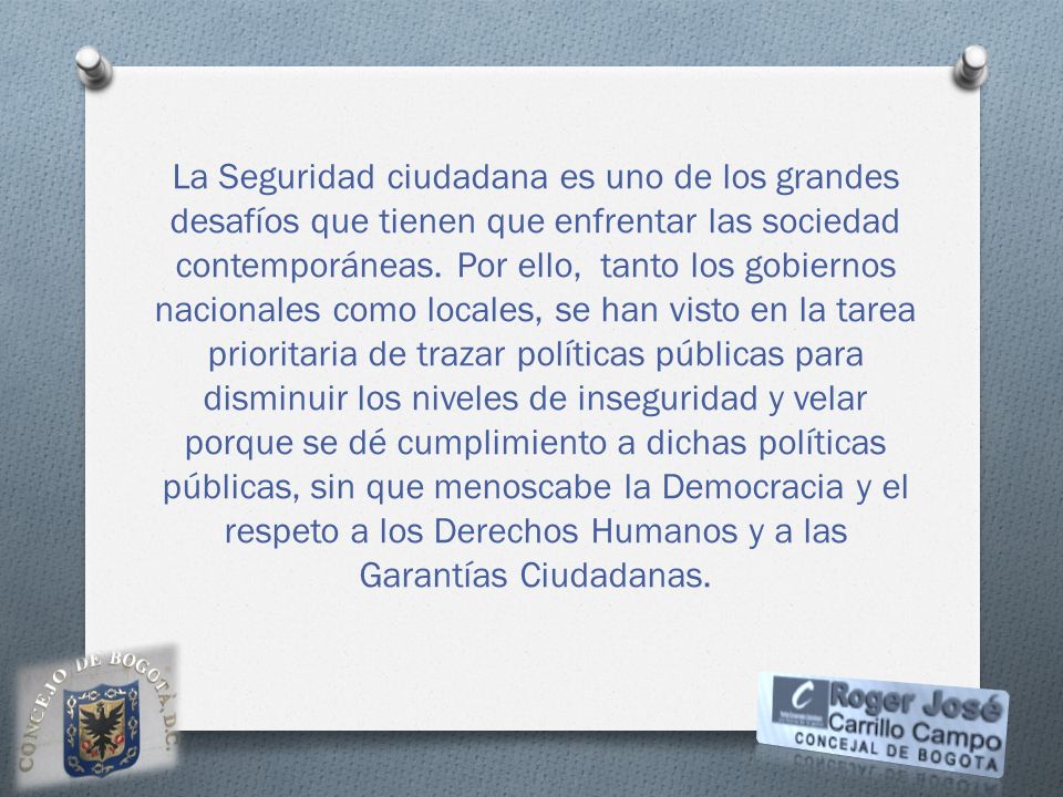 La Seguridad ciudadana es uno de los grandes desafíos que tienen que enfrentar las sociedad contemporáneas.