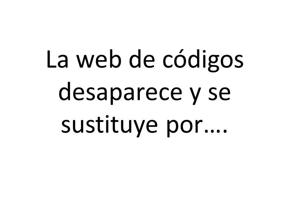 La web de códigos desaparece y se sustituye por….