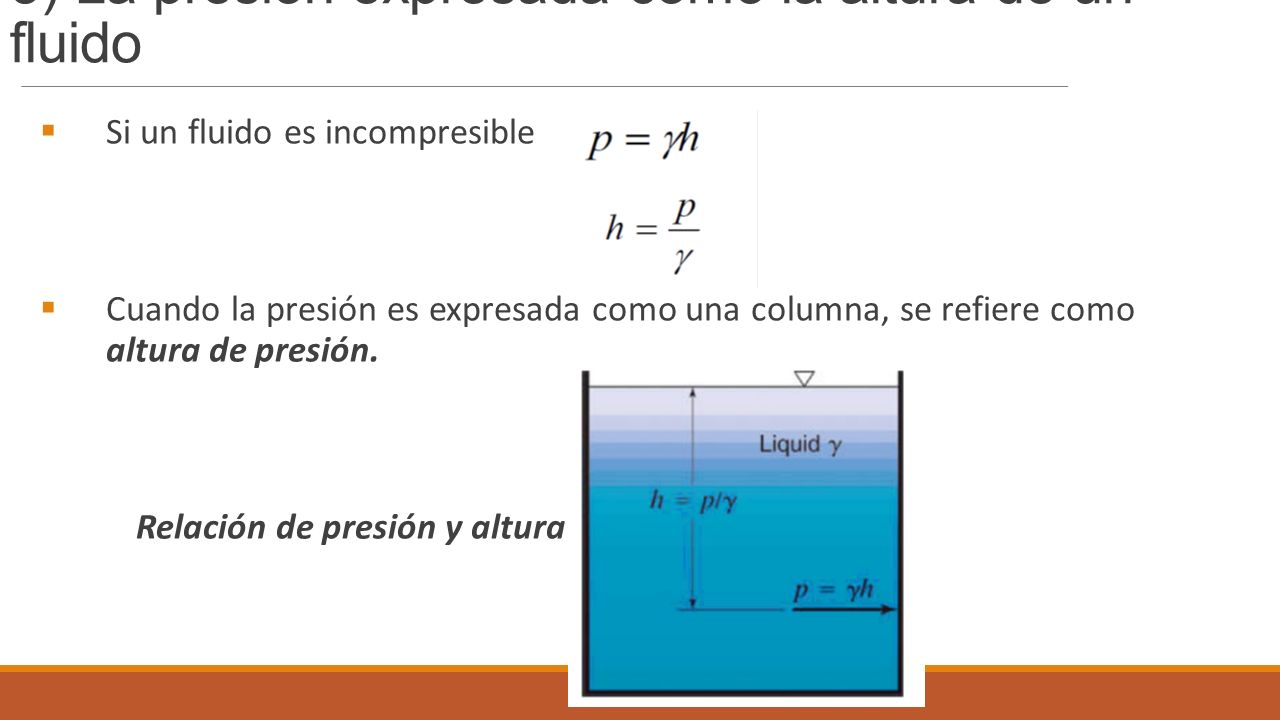 3) La presión expresada como la altura de un fluido