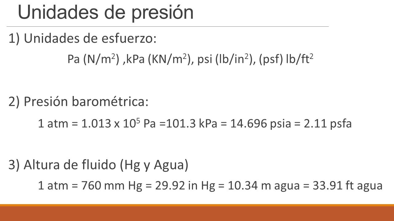 Unidades de presión 1) Unidades de esfuerzo: 2) Presión barométrica: