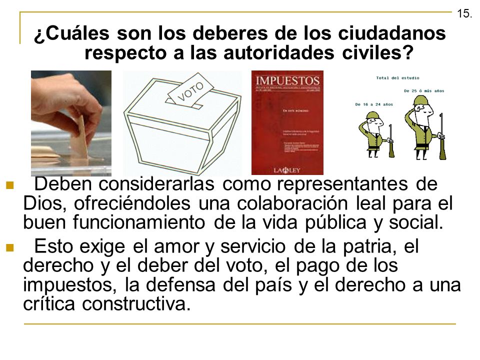 15. ¿Cuáles son los deberes de los ciudadanos respecto a las autoridades civiles