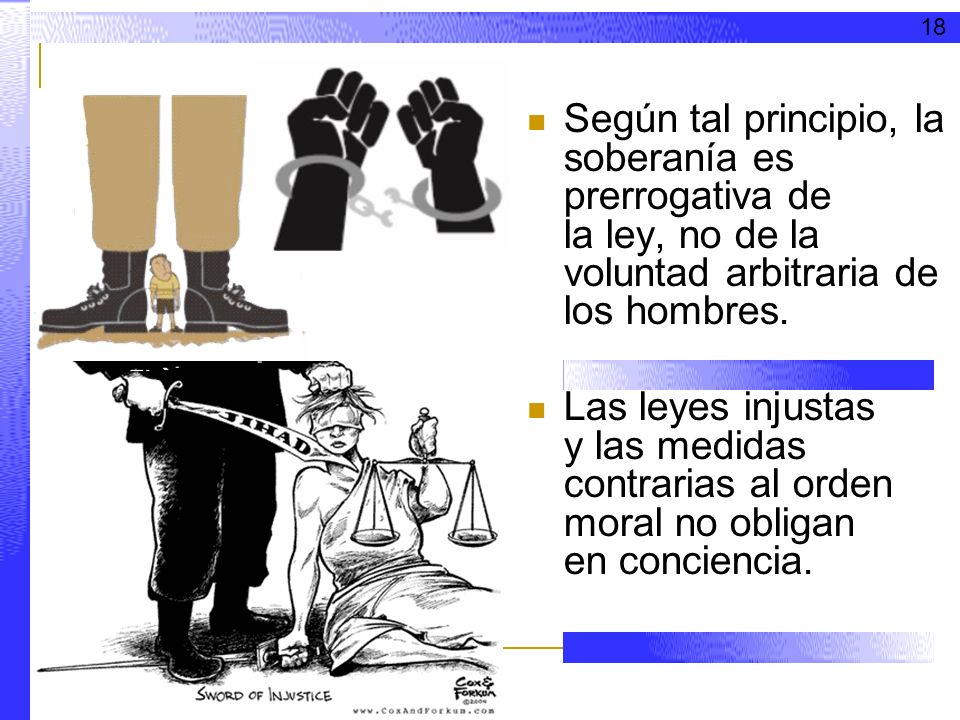 18 Según tal principio, la soberanía es prerrogativa de la ley, no de la voluntad arbitraria de los hombres.