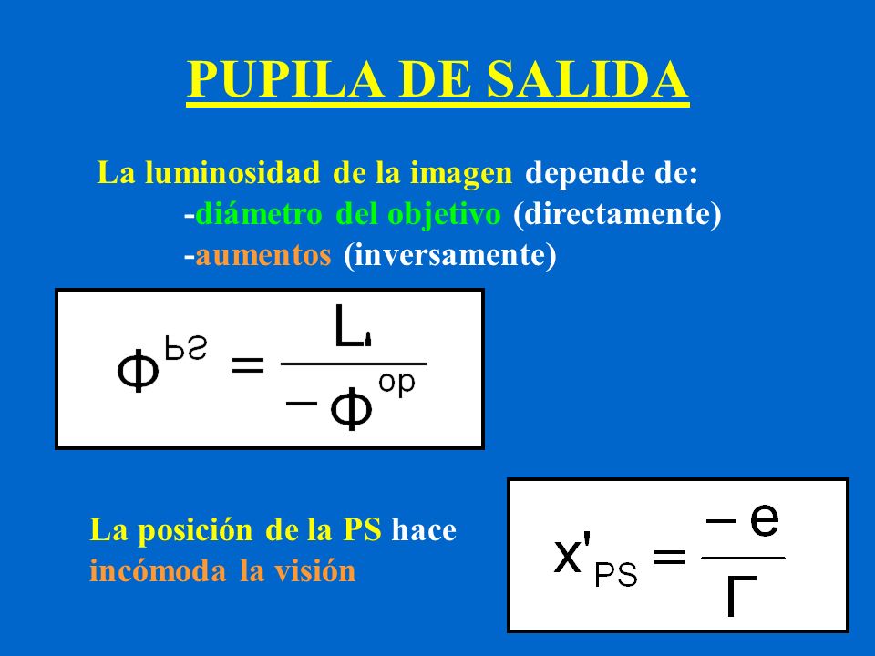 PUPILA DE SALIDA La luminosidad de la imagen depende de:
